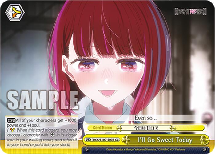 I'll Go Sweet Today (OSK/S107-E031 CC) [[OSHI NO KO]] | Cracking-Singles