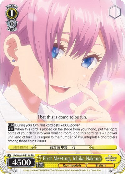 First Meeting, Ichika Nakano (5HY/W83-E136 PR) [The Quintessential Quintuplets] | Cracking-Singles