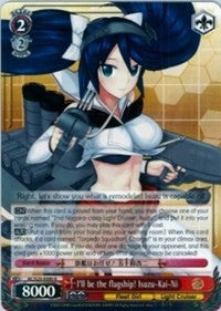 I'll be the flagship! Isuzu-Kai-Ni (KC/S25-E090 R) [KanColle] | Cracking-Singles