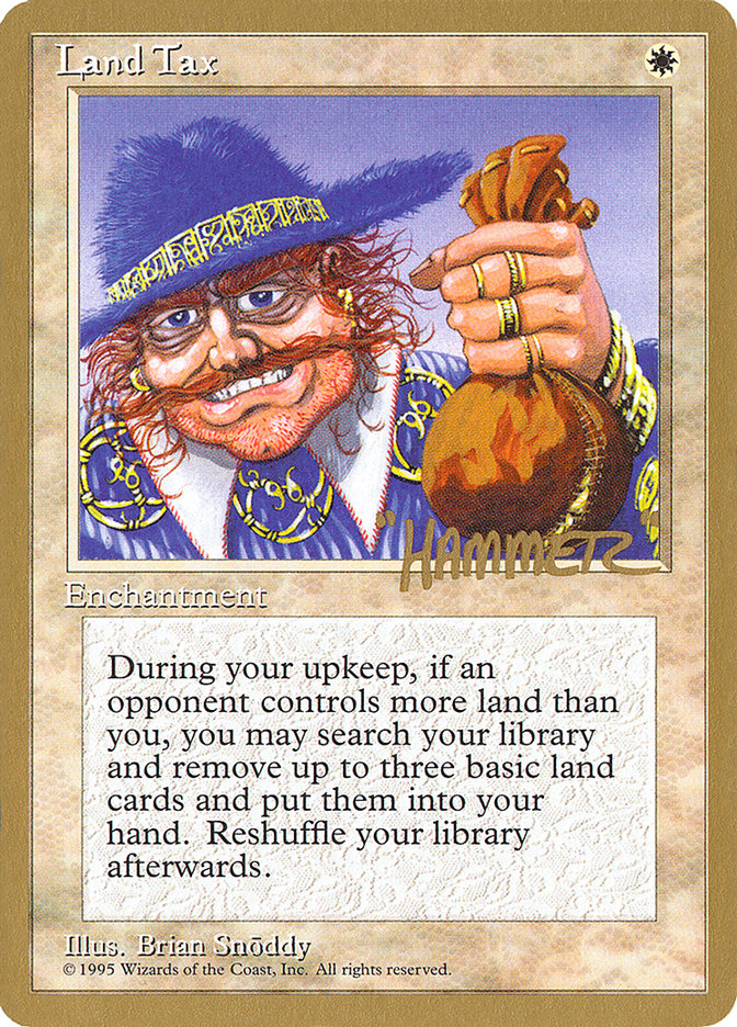 Land Tax (Shawn "Hammer" Regnier) [Pro Tour Collector Set] | Cracking-Singles